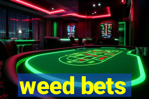 weed bets